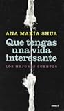 Que tengas una vida interesante