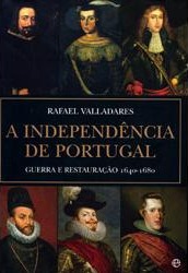 A Independência de Portugal. Guerra e Restauração (1640 - 1680)