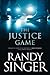 The Justice Game by Randy Singer