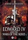 Edward IV and the Wars of the Roses