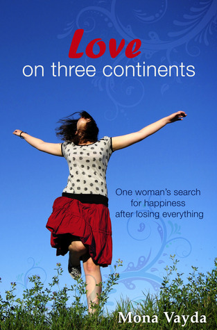 Love on Three Continents: Sometimes you have to lose everything to find yourself