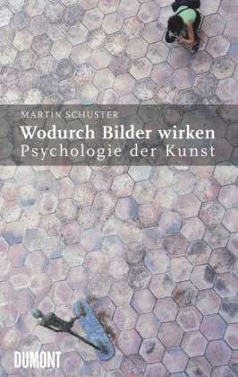 Wodurch Bilder wirken - Psychologie der Kunst