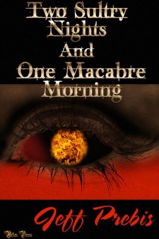 Two Sultry Nights And One Macabre Morning (Kindle Edition)