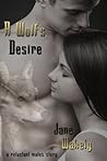 A Wolf's Desire (Reluctant Mates, #1)