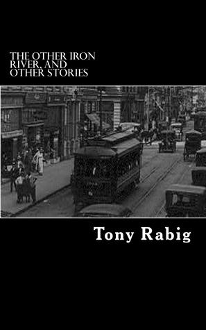 The Other Iron River, and Other Stories