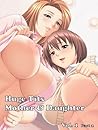 Huge Tits Mother & Daughter Vol.1 part2 (manga) Huge Tits Mother & Daughter Vol.1 part2 (manga)
