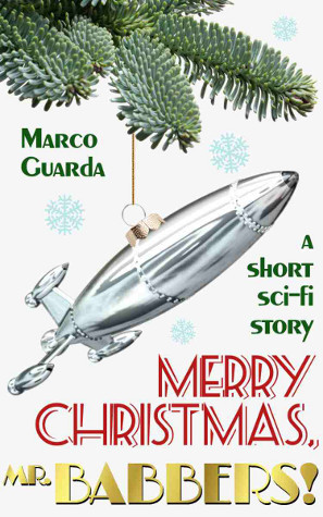 Merry Christmas, Mr. Babbers! (Sci-Fi Short Stories)