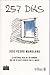 257 Días by José Pedro Manglano 257 Días by José Pedro Manglano
