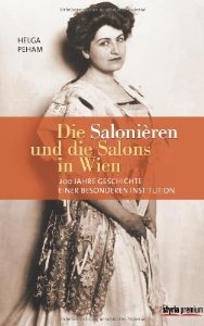 Die Salonièren und die Salons in Wien: 200 Jahre Geschichte einer besonderen Institution (Paperback)