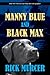 Manny Blue and Black Max by Rick Murcer Manny Blue and Black Max by Rick Murcer