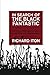 In Search of the Black Fantastic: Politics and Popular Culture in the Post-Civil Rights Era (Transgressing Boundaries: Studies in Black Politics and Black Communities)