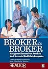 Broker to Broker: Management Lessons from America's Most Successful Real Estate Companies