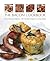 The Bacon Cookbook: More Than Just Breakfast - 50 Irresistible Recipes For All-Day Eating