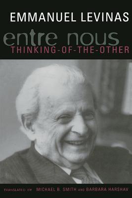 Entre Nous: Essays on Thinking-of-the-Other (Paperback)
