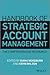 Handbook of Strategic Account Management: A Comprehensive Resource