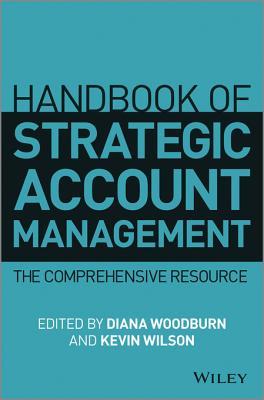 Handbook of Strategic Account Management: A Comprehensive Resource (Kindle Edition)