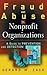 Fraud and Abuse in Nonprofit Organizations: A Guide to Prevention and Detection