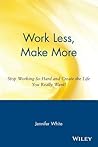 Work Less, Make More