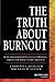 The Truth about Burnout by Christina Maslach