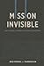 Mission Invisible: Race, Religion, and News at the Dawn of the 9/11 Era