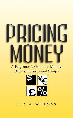 Pricing Money by J. D. Wiseman