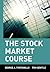 The Stock Market Course by George A. Fontanills