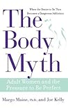 The Body Myth: Adult Women and the Pressure to be Perfect