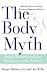 The Body Myth by Margo Maine