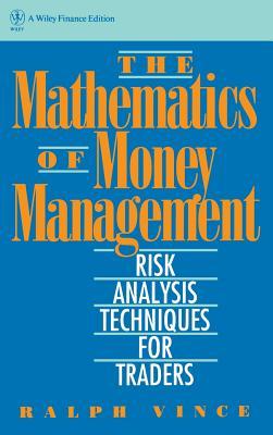 The Mathematics of Money Management: Risk Analysis Techniques for Traders (Hardcover)