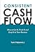 Consistent Cash Flow