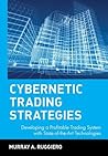 Cybernetic Trading Strategies: Developing a Profitable Trading System with State-of-the-Art Technologies (Wiley Finance)