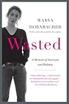 Wasted: A Memoir ...