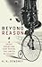 Beyond Reason: Eight Great ...