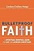 Bulletproof Faith: A Spirit...