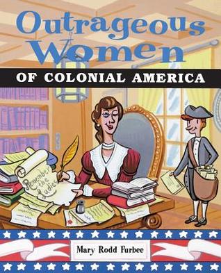Outrageous Women of Colonial America (Paperback)