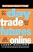 Day Trade Futures Online