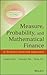 Measure, Probability, and Mathematical Finance: A Problem-Oriented Approach