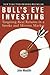 Bull's Eye Investing by John Mauldin
