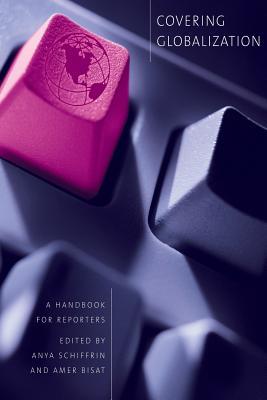 Covering Globalization: A Handbook for Reporters