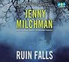 Ruin Falls by Jenny Milchman Ruin Falls by Jenny Milchman