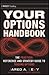 Your Options Handbook: The Practical Reference and Strategy Guide to Trading Options (Wiley Trading)