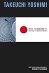 What Is Modernity?: Writings of Takeuchi Yoshimi