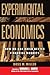 Experimental Economics: How We Can Build Better Financial Markets: How We Can Build Better Financial Markets