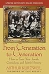From Generation to Generation: How to Trace Your Jewish Genealogy and Family History