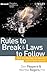 Rules to Break and Laws to Follow: How Your Business Can Beat the Crisis of Short-Termism (Microsoft Executive Leadership Series)