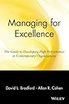 Managing for Excellence: The Guide to Developing High Performance in Contemporary Organizations Managing for Excellence: The Guide to Developing High Performance in Contemporary Organizations