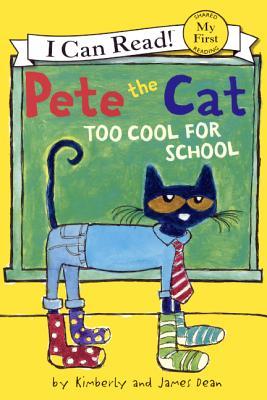Too Cool for School (Pete the Cat, I Can Read!, My First Shared Reading)