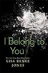 I Belong to You by Lisa Renee Jones I Belong to You by Lisa Renee Jones