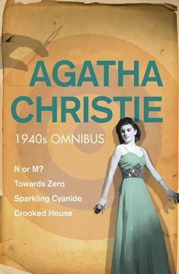 1940s Omnibus (N or M?, Towards Zero, Sparkling Cyanide, Crooked House)
