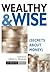 Wealthy and Wise: Secrets About Money